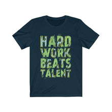 Load image into Gallery viewer, &quot;Hard Works Beats Talent&quot; T-shirt
