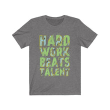 Laden Sie das Bild in den Galerie-Viewer, &quot;Hard Works Beats Talent&quot; T-shirt
