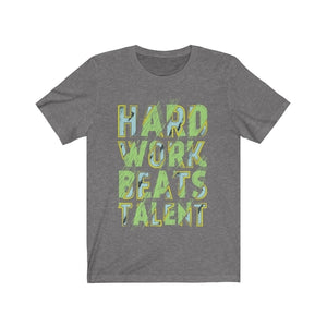 "Hard Works Beats Talent" T-shirt